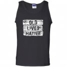 Old lives matter birthday gifts 40th 50th Tank Top