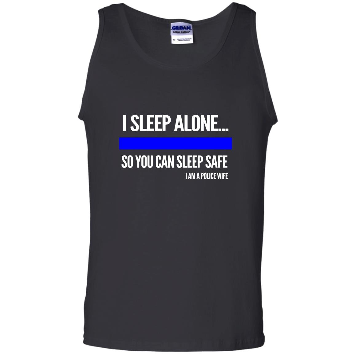 Police i sleep alone you can sleep safe police wife Tank Top
