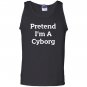 Pretend iâm a cyborg costume funny halloween party Tank Top