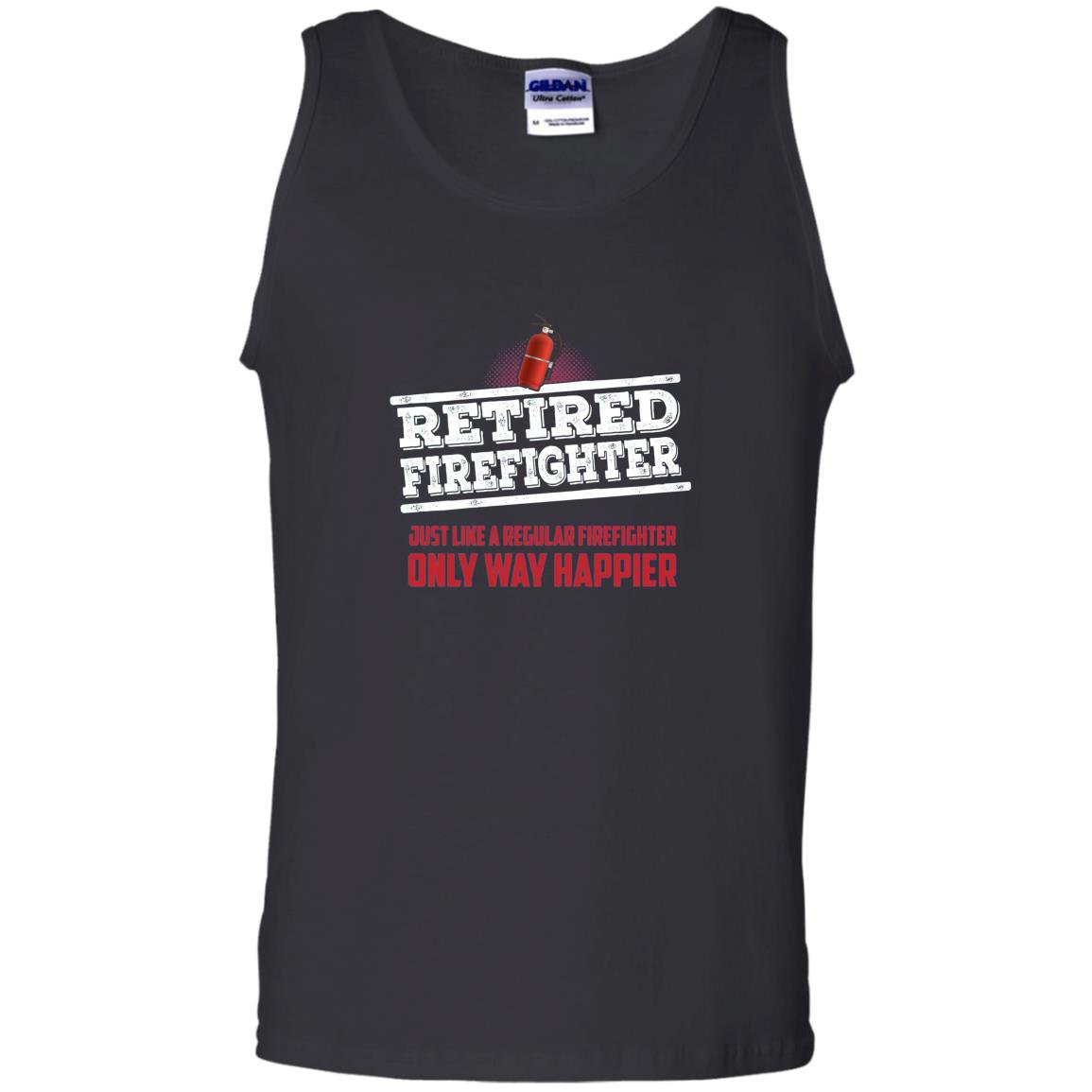 Retired firefighter only way happier firefighter work Tank Top