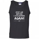 Stop me before i volunteer again pta dropout Tank Top
