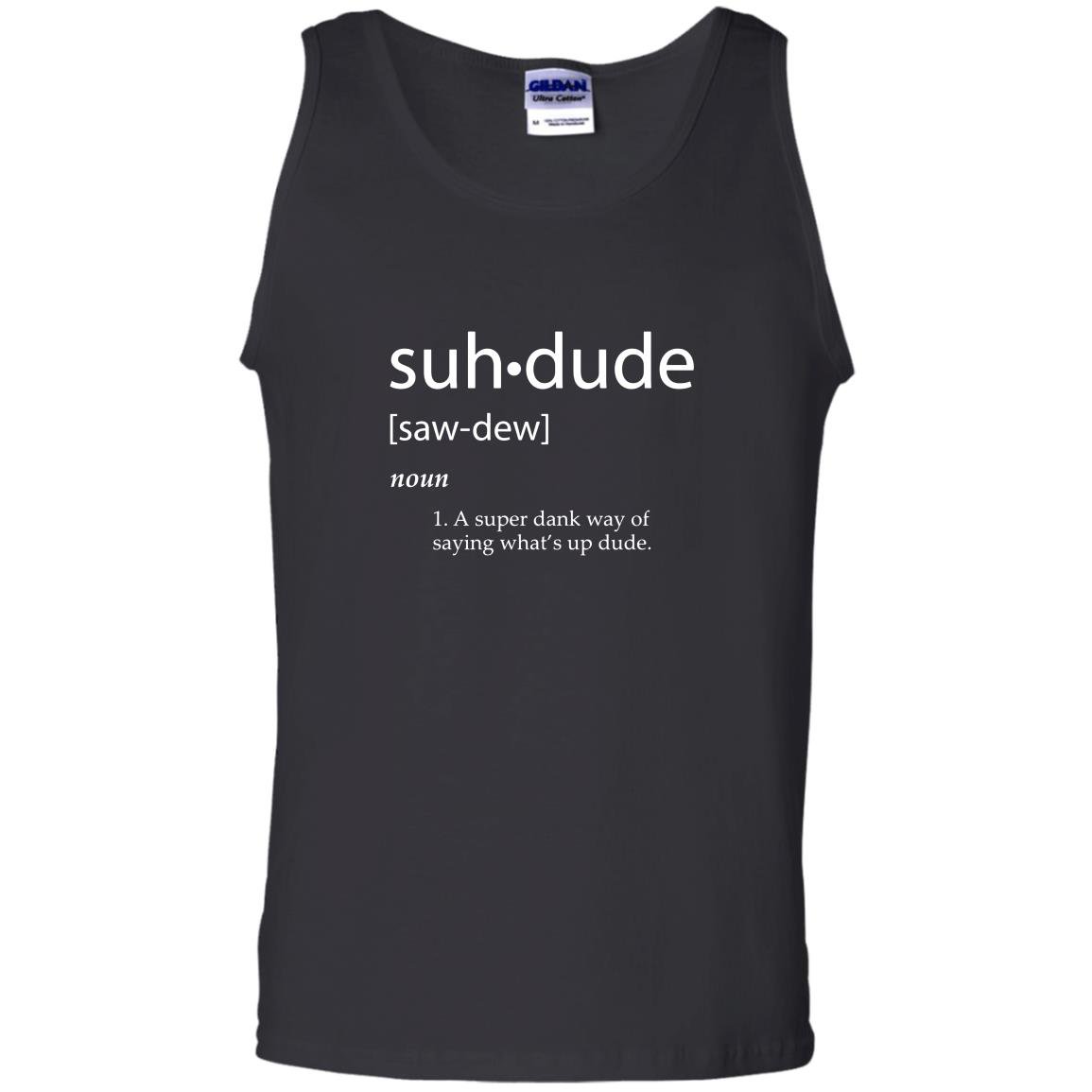 Suh dude definition meme definitions asuhdude Tank Top