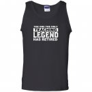 The one the only teaching legend has retired Tank Top