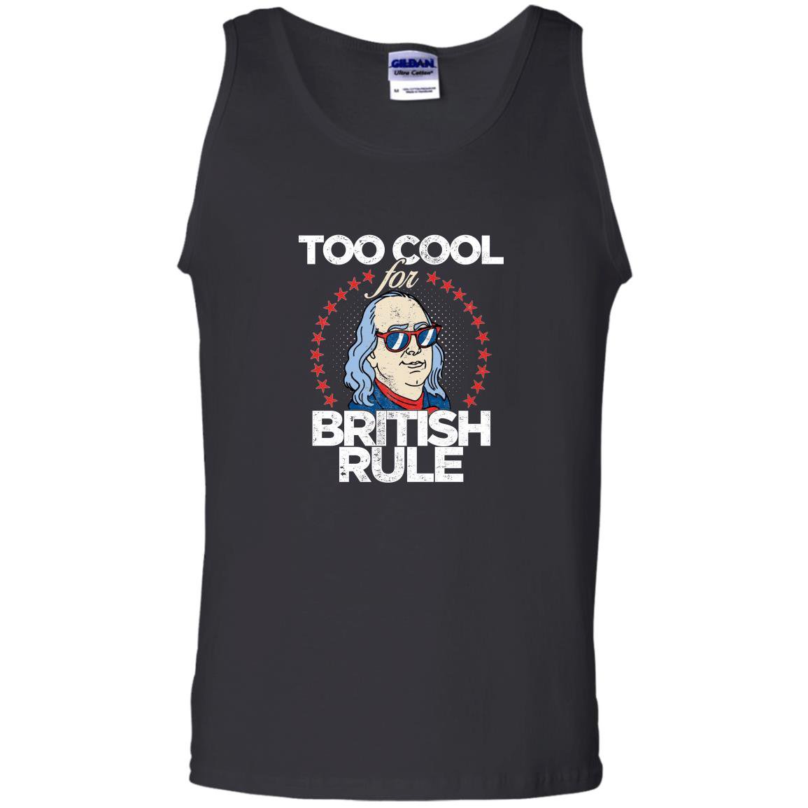 Too cool for british rule 4th of july Tank Top