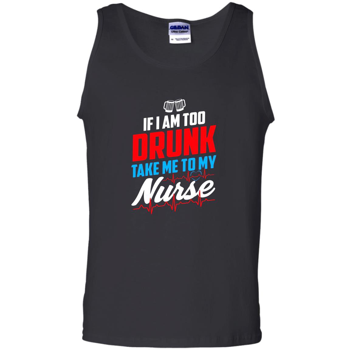 Too drunk take me to my nurse funny 4th of july Tank Top