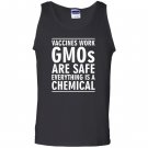 Vaccines work gmos are safe everything is a chemical Tank Top