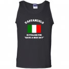 Vaffanculo is italian for have a nice day funny italy Tank Top