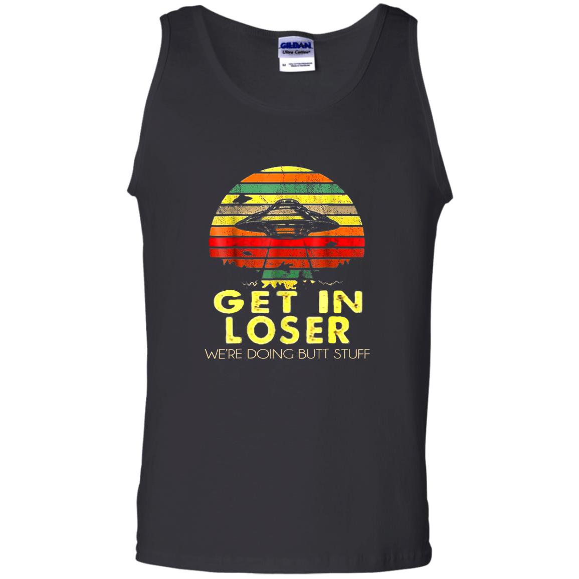 Vintage get in loser were doing butt stuff Tank Top