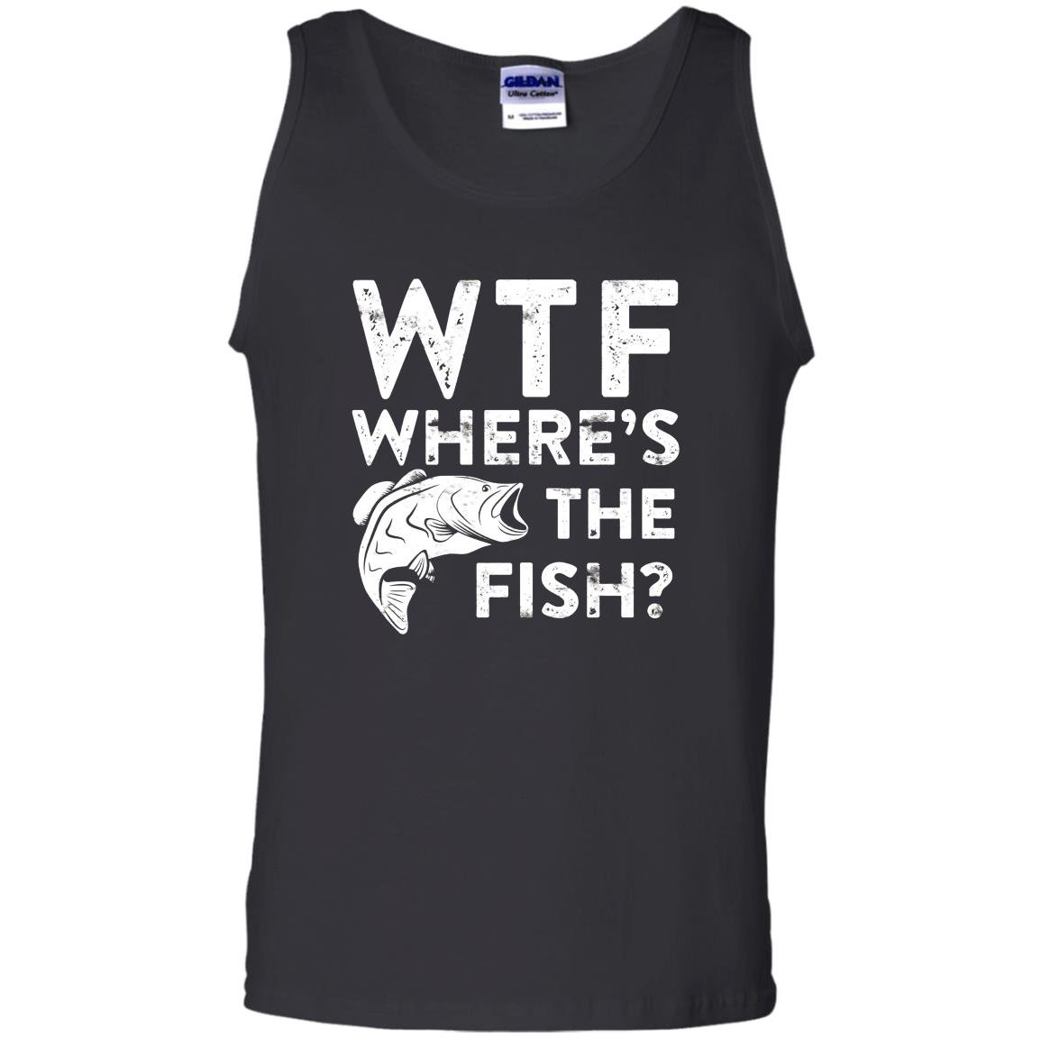 Wtf wheres the fish funny fisherman gift Tank Top
