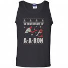 Ya done messed up aaron funny holiday ugly Tank Top