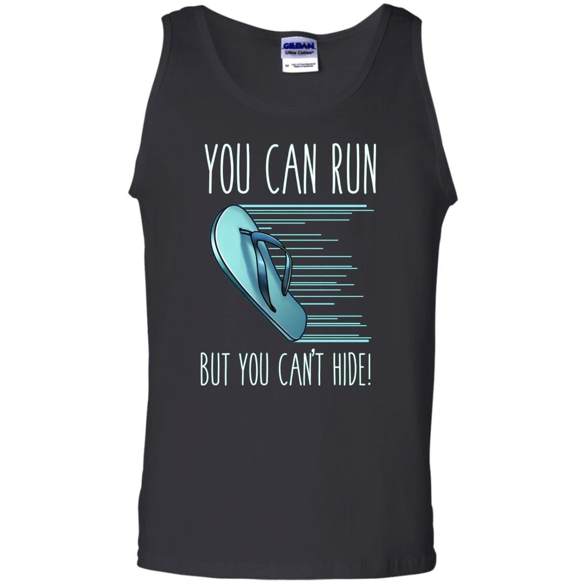 You can run but you cant hide funny mexican chancla Tank Top