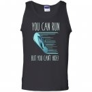 You can run but you cant hide funny mexican chancla Tank Top