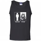 Your dad my dad funny gift for welders son daughter Tank Top