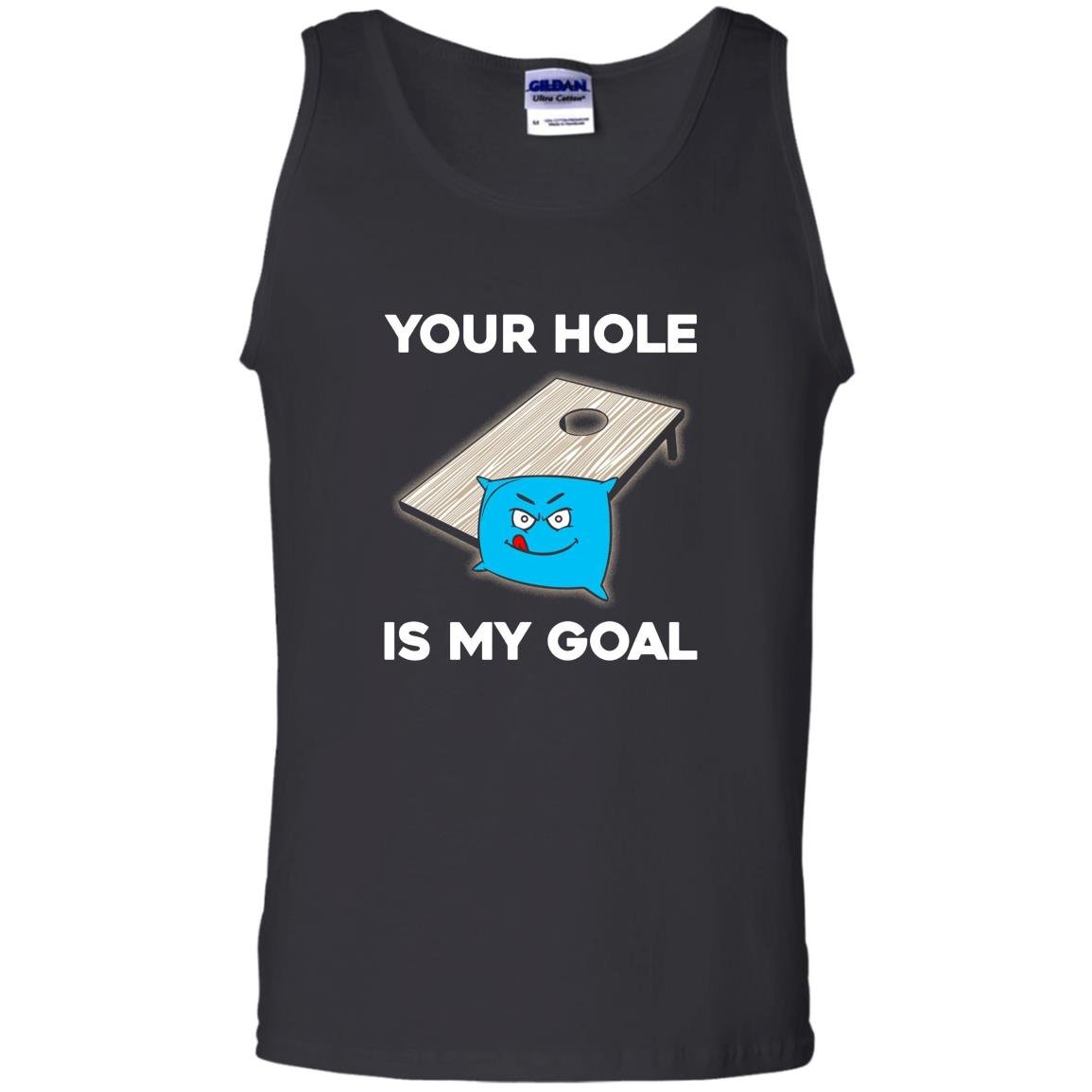 Your hole is my goal cornhole Tank Top