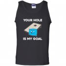 Your hole is my goal cornhole Tank Top