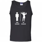 Your husband my husband funny bodybuilder Tank Top