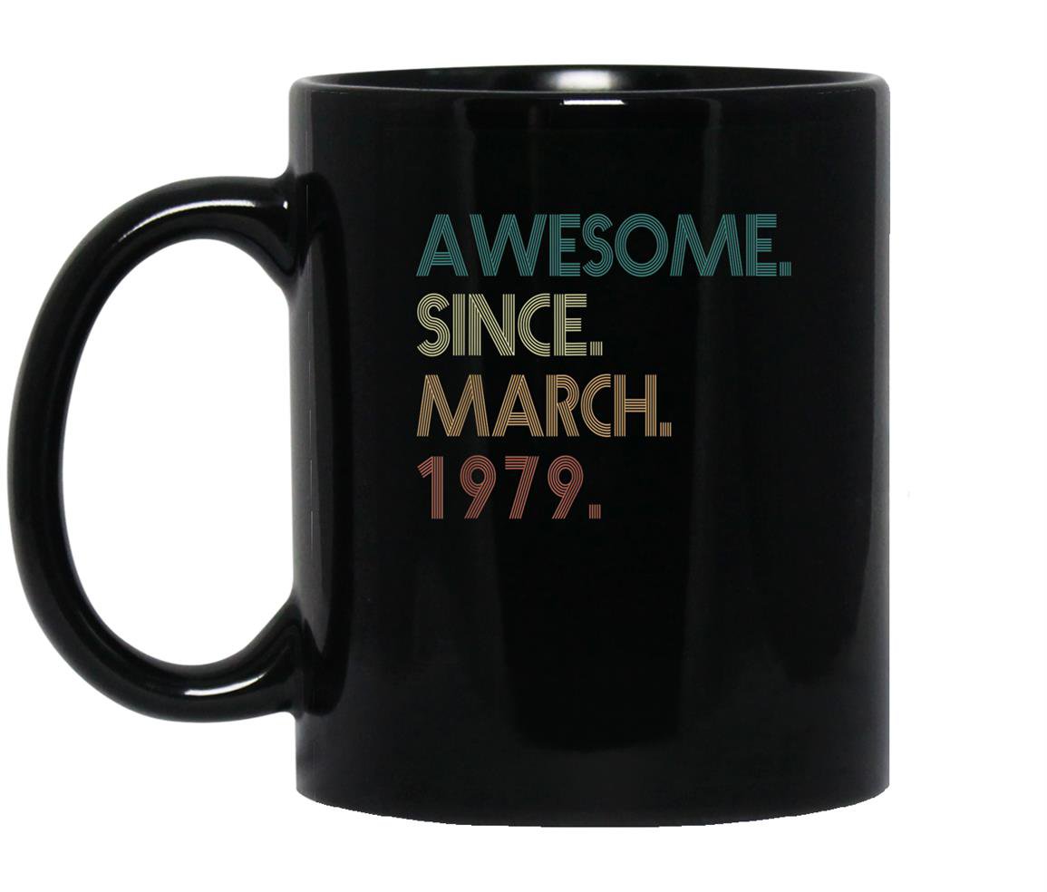 40th birthday gift 40 years old awesome since march 1979 Mug Black