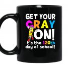 120th day of school get your cray on funny teacher Mug Black