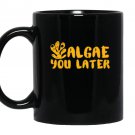 Algae you later funny pun Mug Black