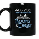 All you really need are books dogs Mug Black