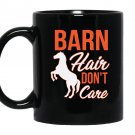 Barn hair dont care funny horse gift Mug Black