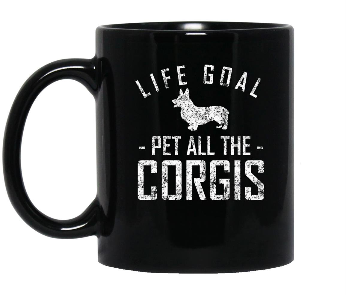 Corgi life goal pet all the corgis Mug Black
