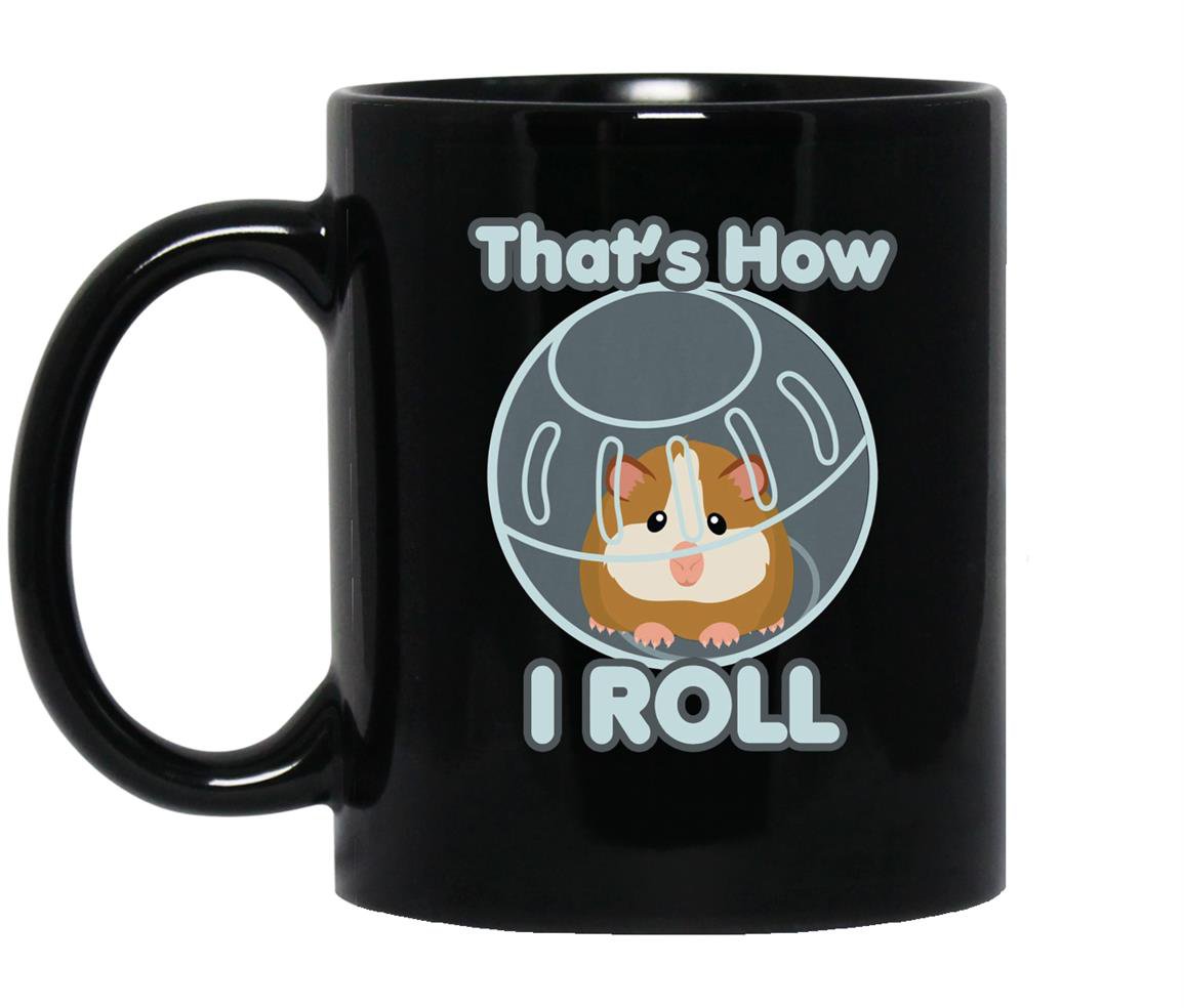 Cute funny how i roll hamster ball cartoon Mug Black