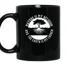 Earth day nature is my religion and the earth is my church Mug Black