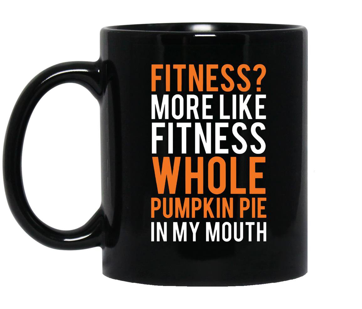 Fitness whole pumpkin pie in my mouth funny thanks Mug Black