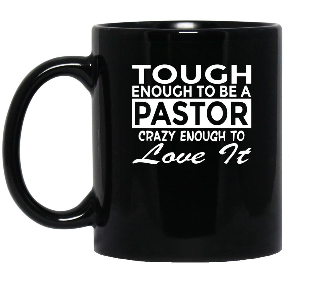 Funny pastor crazy enough to love it Mug Black