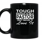 Funny pastor crazy enough to love it Mug Black