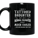 Funny tattooed daughter tattoo fathers day gift Mug Black
