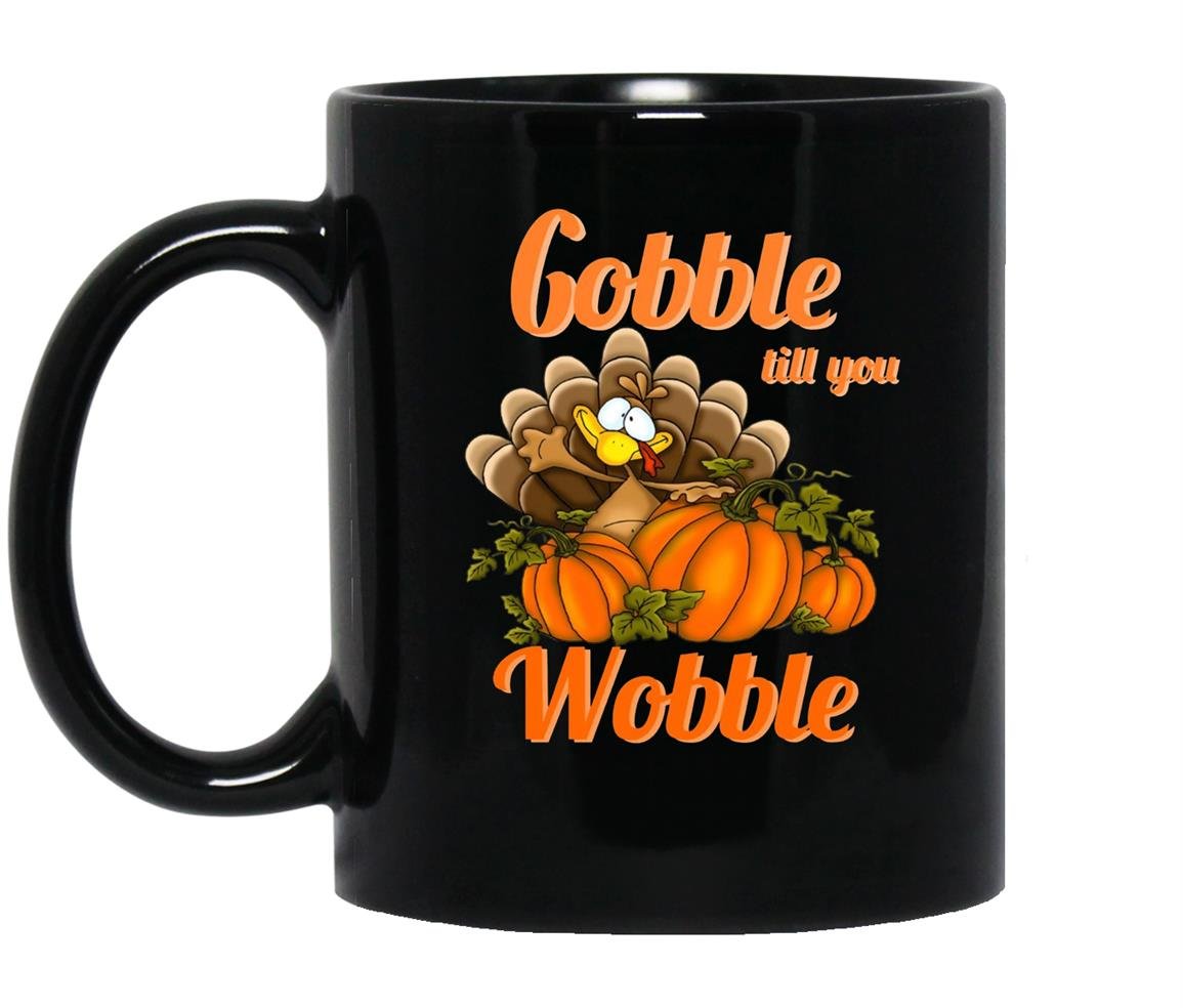 Gobble till you wobble thanksgiving Mug Black