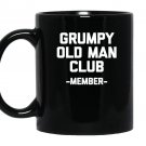Grumpy old club member funny saying sarcastic Mug Black