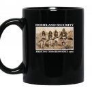 Homeland security fighting terrorism since 1492 Mug Black