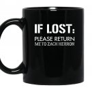 If lost please return me to zach herron Mug Black