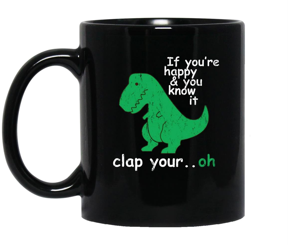 If youre happy you know it clap your hand Mug Black
