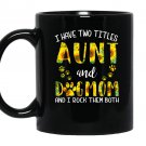 I have two titles aunt and dog mom sunflower Mug Black