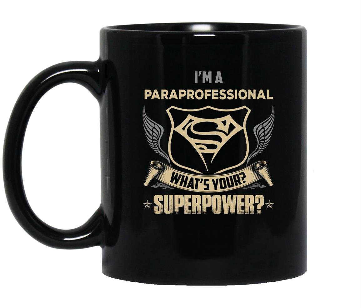Im a paraprofessional teacher whats your superpower Mug Black