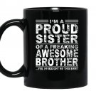 Im a proud sister of a freaking awesome brother Mug Black