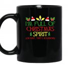 Im full of christmas spirit wait bourbon funny Mug Black