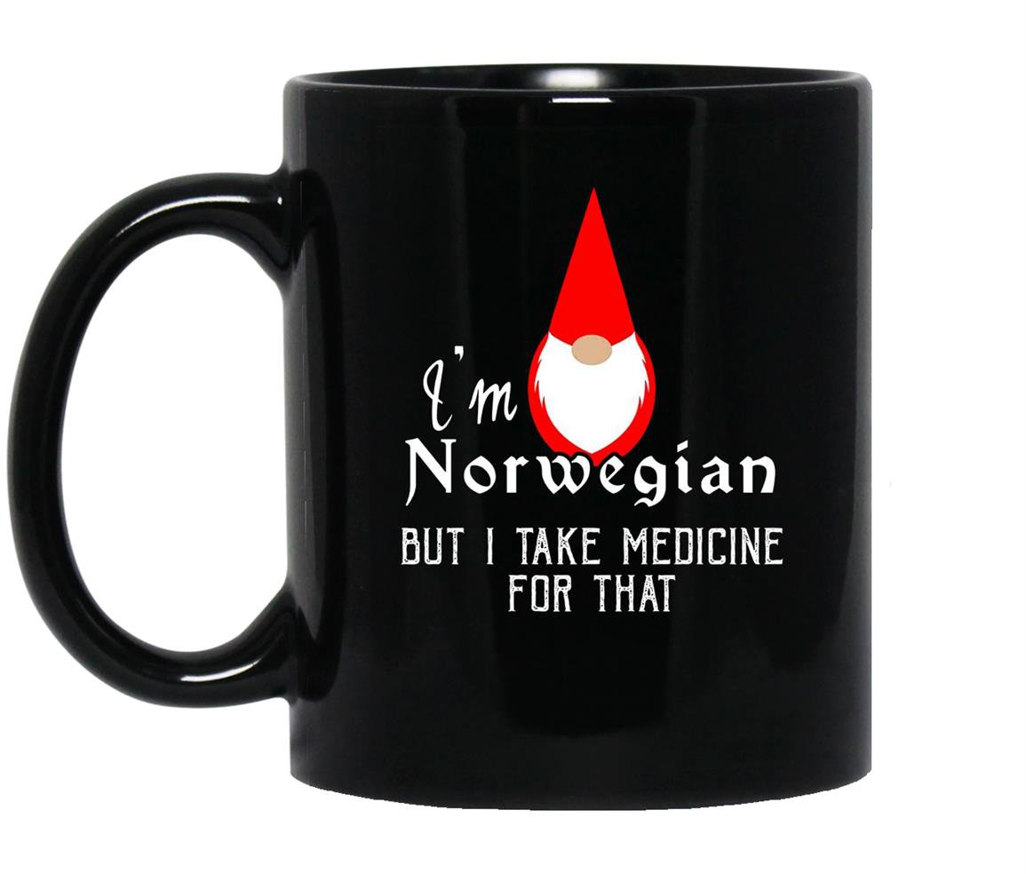 Im norwegian but i take medicine for that gnome funny Mug Black