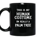 Im really a palm tree easy halloween costume Mug Black