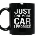 Just one more car i promise funny quote drivers Mug Black