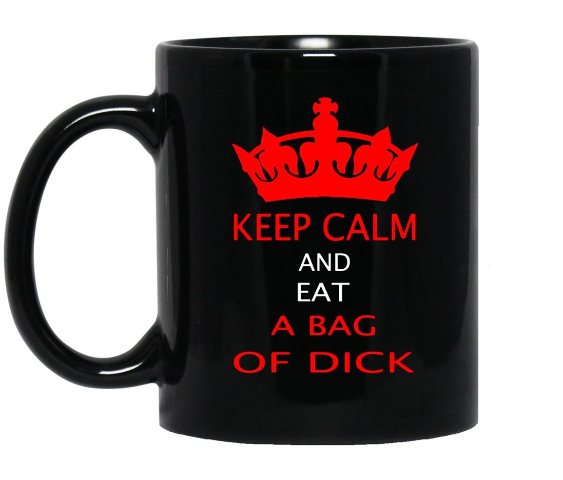 Keep calm and eat a bag of dicks Mug Black