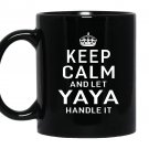 Keep calm and let yaya handle it grandma gift Mug Black