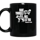 Make yourself sheep and the wolves will eat you Mug Black