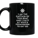 I am the captain of this boat fishing sailing cruise Mug Black