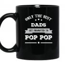 Only the best dads get promoted to pop pop grandpa Mug Black