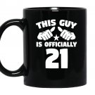 This guy is officially 21 years old 21st birthday Mug Black